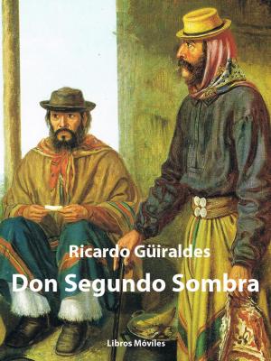Cover of the book Don Segundo Sombra by Benito Pérez Galdós