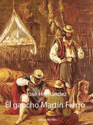 Cover of the book El gaucho Martín Fierro by Gustavo Adolfo Bécquer