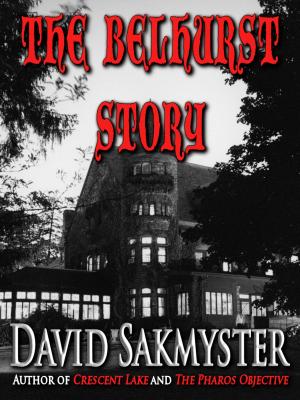 Cover of the book The Belhurst Story by David J. Schow