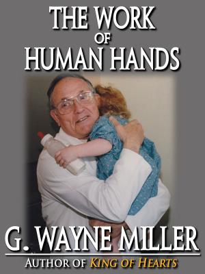 Cover of The Work of Human Hands by G. Wayne Miller, Crossroad Press