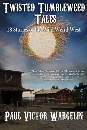 Cover of the book Twisted Tumbleweed Tales by Beth Sherman