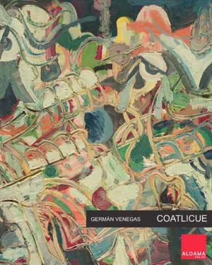 Cover of the book Germán Venegas - Coatlicue by Jodie Randisi