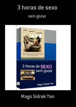 Cover of the book 3 Horas De Sexo by Miranda De Moura