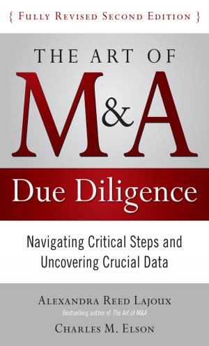 Cover of the book The Art of M&A Due Diligence, Second Edition: Navigating Critical Steps and Uncovering Crucial Data by The Editors of Think Spanish