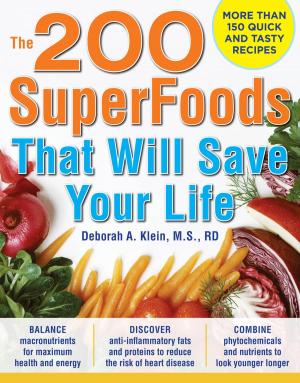 Cover of the book The 200 SuperFoods That Will Save Your Life: A Complete Program to Live Younger, Longer by Merle Potter