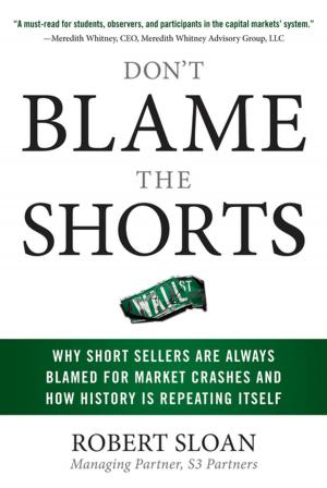 Cover of the book Don't Blame the Shorts: Why Short Sellers Are Always Blamed for Market Crashes and How History Is Repeating Itself by Gabriele Zini