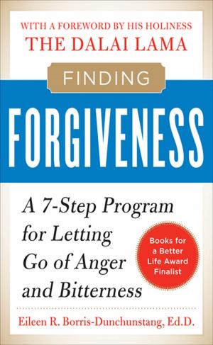 Cover of the book Finding Forgiveness : A 7-Step Program for Letting Go of Anger and Bitterness: A 7-Step Program for Letting Go of Anger and Bitterness by Jane P. Gardner, Chris Womack, Stephanie Richards, Thomas A. editor - Evangelist