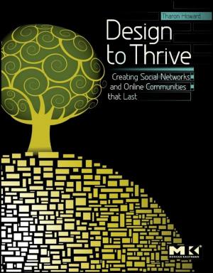 Cover of the book Design to Thrive by Babak Akhgar, Gregory B. Saathoff, Richard Hill, Andrew Staniforth, Petra Saskia Bayerl, Hamid R Arabnia