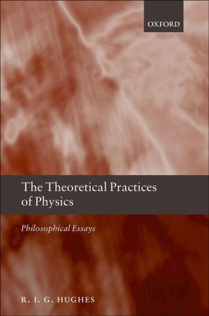 Book cover of The Theoretical Practices of Physics