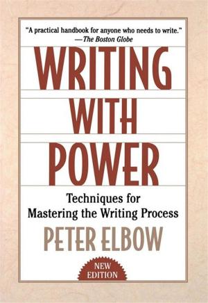Cover of the book Writing With Power : Techniques For Mastering The Writing Process by Gail Ukockis
