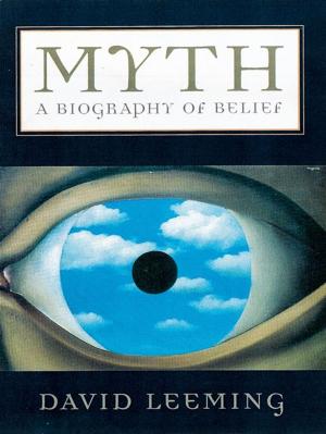 Cover of the book Myth : A Biography Of Belief by Jonathan Fast