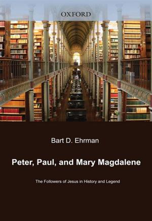 Cover of the book Peter, Paul, And Mary Magdalene : The Followers Of Jesus In History And Legend by Adrian Bardon