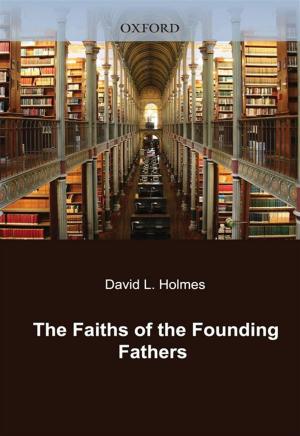 Cover of the book The Faiths Of The Founding Fathers by Timothy Michael Law
