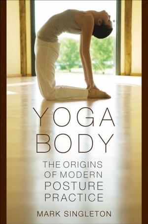 Cover of the book Yoga Body : The Origins Of Modern Posture Practice by Paul Russell