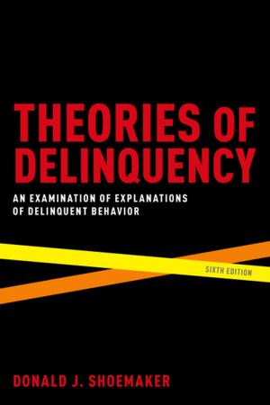 Cover of the book Theories of Delinquency by E. Norman Veasey, Christine T. Di Guglielmo