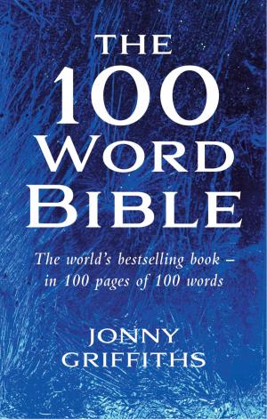 Cover of the book The 100 Word Bible: The world's best-selling book - in 100 pages fo 100 words by Paul Kerensa
