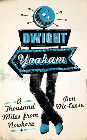 Cover of the book Dwight Yoakam by Magnus T. Bernhardsson