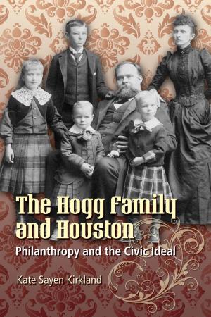 Cover of the book The Hogg Family and Houston by David Cantwell