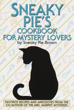 Cover of the book Sneaky Pie's Cookbook for Mystery Lovers by Geoffrey Archer