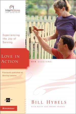 Cover of the book Love in Action by Leonard Sweet, Michael Horton, Frederica Mathewes-Green, Brian D. McLaren, Erwin Raphael McManus, Andy Crouch