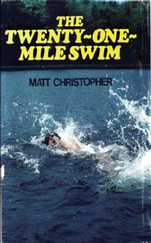 Cover of the book Twenty-One Mile Swim by Matt Christopher