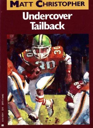 Cover of the book Undercover Tailback by Matt Christopher