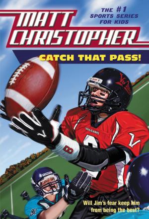 Cover of the book Catch That Pass! by Matt Christopher
