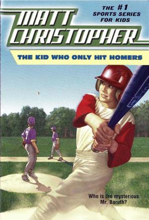 Cover of the book The Kid Who Only Hit Homers by Matt Christopher