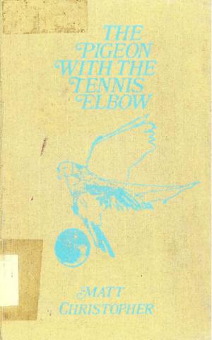 Cover of the book The Pigeon With the Tennis Elbow by Marc Favreau