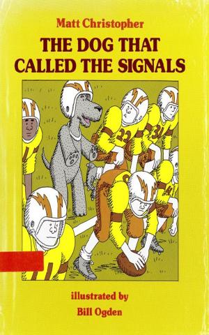 Cover of the book Dog That Called the Signals by A.S. King