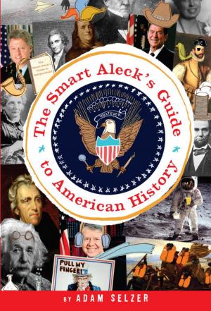 Cover of the book The Smart Aleck's Guide to American History by The Princeton Review