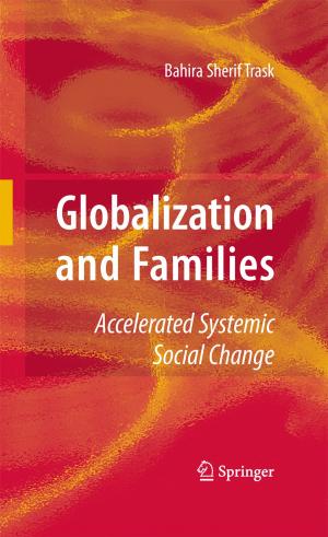 Cover of the book Globalization and Families by Matthew D. Wood, Sarah Thorne, Daniel Kovacs, Gordon Butte, Igor Linkov