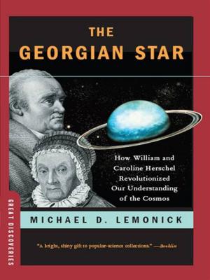 Cover of the book The Georgian Star: How William and Caroline Herschel Revolutionized Our Understanding of the Cosmos (Great Discoveries) by Christopher Kelly