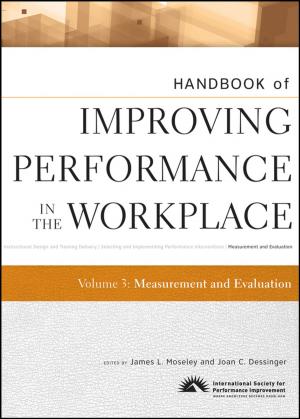 Cover of the book Handbook of Improving Performance in the Workplace, Measurement and Evaluation by José Antonio Bowen, C. Edward Watson