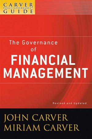 Cover of the book A Carver Policy Governance Guide, The Governance of Financial Management by Derald Wing Sue, Miguel E. Gallardo, Helen A. Neville