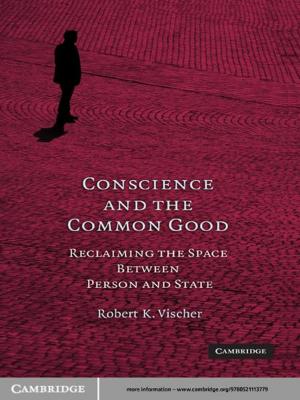 Cover of the book Conscience and the Common Good by Daniele L. Marchisio, Rodney O. Fox