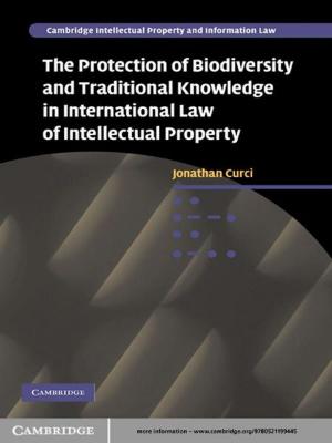 Cover of the book The Protection of Biodiversity and Traditional Knowledge in International Law of Intellectual Property by Adolfo Arrioja Vizcaíno