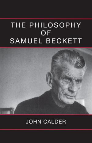 Cover of the book The Philosophy of Samuel Beckett by John Calder