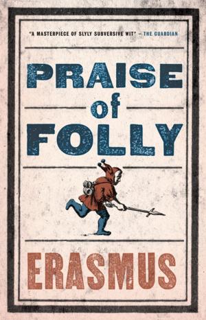 Cover of the book Praise of Folly by John Calder