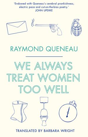 Cover of the book We Always Treat Women Too Well by Paul Van Loon