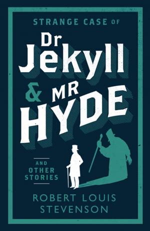 Cover of the book Strange Case of Dr Jekyll and Mr Hyde and Other Stories by Alma Books