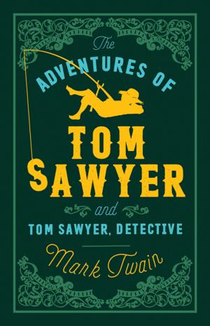 Cover of the book The Adventures of Tom Sawyer and Tom Sawyer Detective by Leslie Cavendish