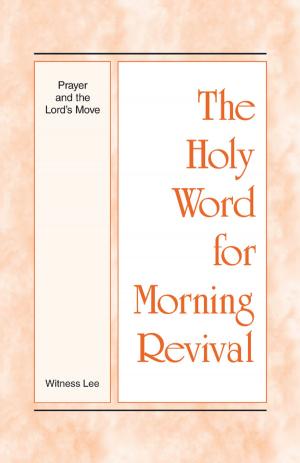 Cover of the book The Holy Word for Morning Revival Prayer and the Lord's Move by Watchman Nee