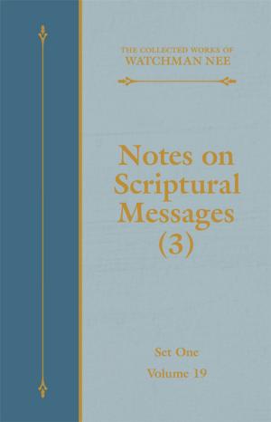 Cover of the book Notes on Scriptural Messages (3) by Watchman Nee