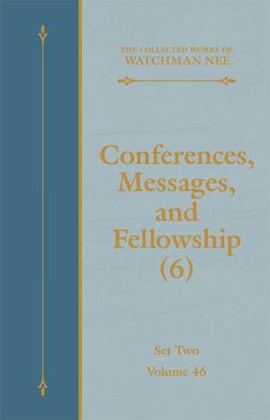 Cover of the book Conferences, Messages, and Fellowship (6) by Watchman Nee