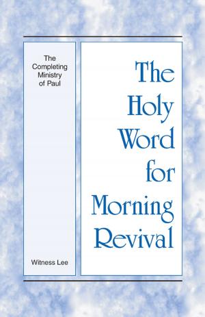 bigCover of the book The Holy Word for Morning Revival The Completing Ministry of Paul by 
