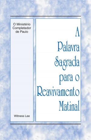 Cover of the book A Palavra Sagrada para o Reavivamento Matinal O Ministério Completador de Paulo by Traci Matt