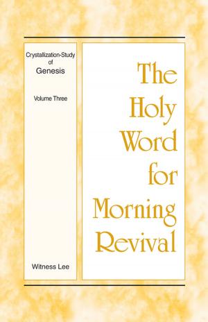 Book cover of The Holy Word for Morning Revival - Crystallization-study of Genesis Volume 3