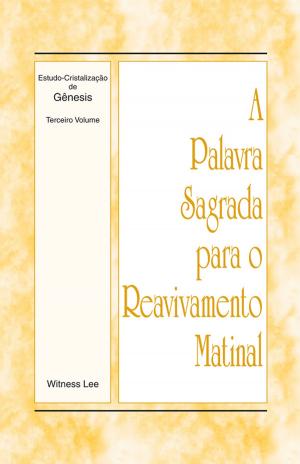 Cover of the book A Palavra Sagrada para o Reavivamento Matinal - Estudo-Cristalização de Gênesis Volume 3 by Various Authors