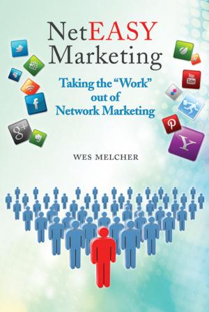 Cover of the book NetEasy Marketing: Taking the "Work" out of Network Marketing by Melissa Cassel